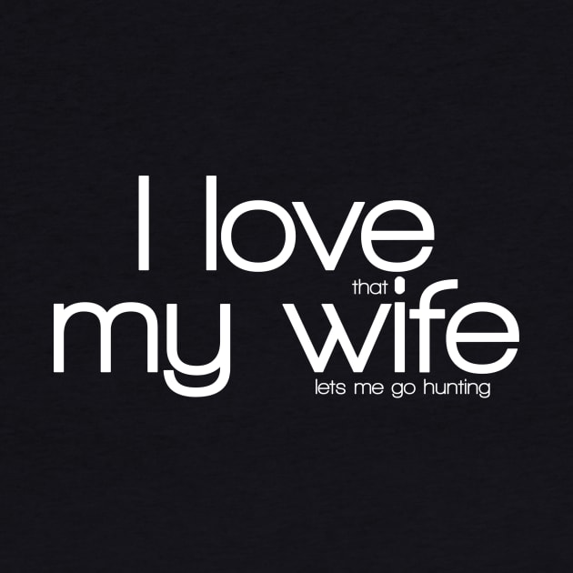 I Love My Wife by Cold Water Outfitters